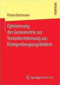 Optimierung der Goniometrie zur Texturbestimmung aus Röntgenbeugungsbildern (Repost)