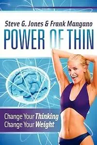 Power of Thin: Change Your Thinking Change Your Weight