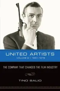 United Artists, Volume 2, 1951-1978: The Company That Changed the Film Industry