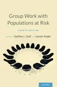 Group Work with Populations At-Risk, 4th Edition