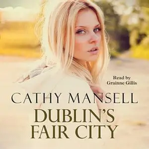 «Dublin's Fair City» by Cathy Mansell