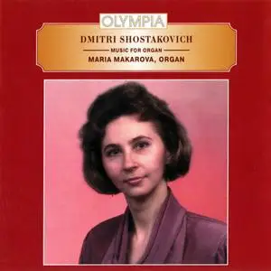 Dmitri Shostakovich - Music for Organ - Maria Makarova (2003) {Olympia 501082 rec 1996}