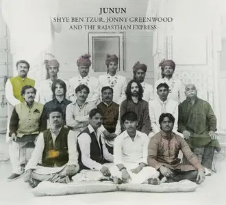 Shye Ben Tzur, Jonny Greenwood & The Rajasthan Express - Junun (2015)