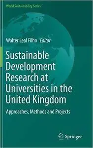 Sustainable Development Research at Universities in the United Kingdom: Approaches, Methods and Projects