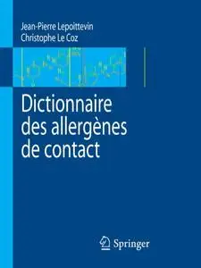Jean-Pierre Lepoittevin, Christophe Le Coz, "Dictionnaire des allergènes de contact"