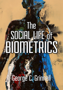 The Social Life of Biometrics