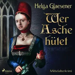 «Wer Asche hütet» by Helga Glaesener