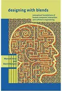 Designing with Blends: Conceptual Foundations of Human-Computer Interaction and Software Engineering [Repost]