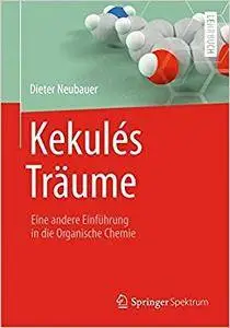 Kekulés Träume: Eine andere Einführung in die Organische Chemie (Repost)