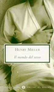Henry Miller - Il mondo del sesso