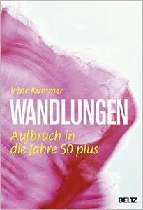 Wandlungen: Aufbruch in die Jahre 50 plus (Repost)