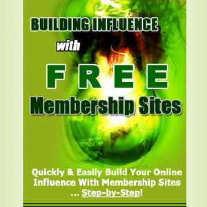 Building influence with Free Membership Sites