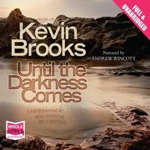 «Until the Darkness Comes» by Kevin Brooks