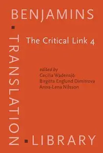 C. Wadensjö, B.E. Dimitrova, A.-L. Nilsson, "The Critical Link 4: Professionalisation of interpreting in the community"