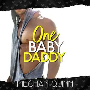 «One Baby Daddy» by Meghan Quinn