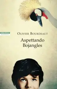 Olivier Bourdeaut - Aspettando Bojangles