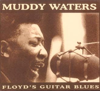 Muddy Waters - Floyd's Guitar Blues (2005)