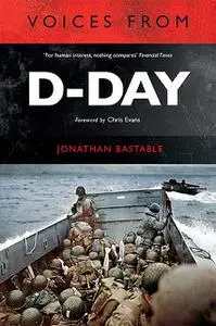 «Voices from D-Day» by Jonathan Bastable