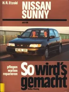 So wird's gemacht, Bd.86, Pfelegen - Warten - Repairen Nissan Sunny 1986 - 1995
