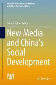 New Media and China's Social Development (Research Series on the Chinese Dream and China’s Development Path)