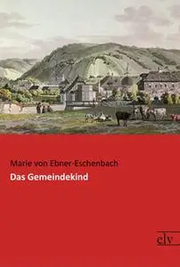 «Das Gemeindekind» by Marie von Ebner-Eschenbach