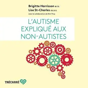 Brigitte Harrisson, Lise St-Charles, "L'autisme expliqué aux non-autistes"