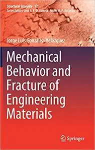 Mechanical Behavior and Fracture of Engineering Materials