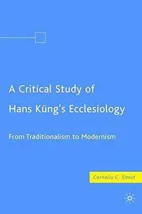 A Critical Study of Hans Kung's Ecclesiology