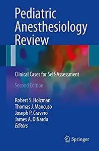 Pediatric Anesthesiology Review: Clinical Cases for Self-Assessment [Repost]