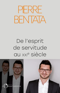 De l'esprit de servitude au XXIe siècle - Pierre Bentata