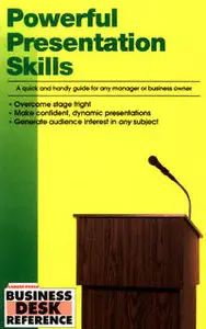 Powerful Presentation Skills: A Quick and Handy Guide for Any Manager or Business Owner