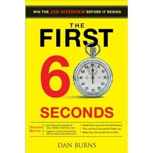 The First 60 Seconds: Win the Job Interview before It Begins