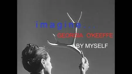 BBC Imagine - Georgia O'Keeffe: By Myself (2016)