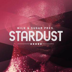VA - Milk & Sugar Pres. Stardust (2018)