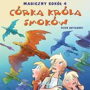 «Magiczny sokół 4 - Córka króla smoków» by Peter Gotthardt