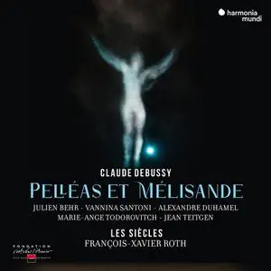 François-Xavier Roth, Les Siècles - Claude Debussy: Pelléas et Mélisande (2022)