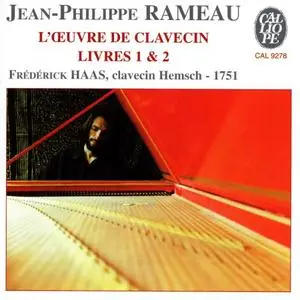 Frédérick Haas - Jean-Philippe Rameau: L'Œuvre de Clavecin, Livres 1 & 2 (1998)