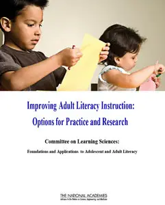 "Improving Adult Literacy Instruction: Options for Practice and Research" ed. by Alan M. Lesgold and Melissa Welch-Ross 