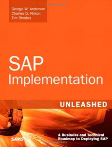 SAP Implementation Unleashed: A Business and Technical Roadmap to Deploying SAP [Repost]