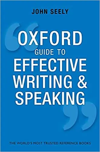 Oxford Guide to Effective Writing and Speaking How to Communicate Clearly Ed 3