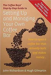 The Coffee Boys' Step-by-Step Guide to Setting Up and Managing Your Own Coffee Bar