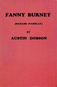«Fanny Burney / (Madame D'Arblay)» by Austin Dobson