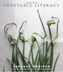 Vegetable Literacy: Cooking and Gardening with Twelve Families from the Edible Plant Kingdom [Repost]