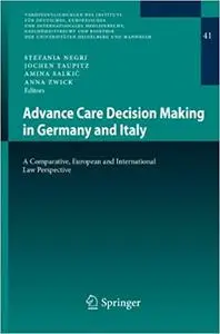 Advance Care Decision Making in Germany and Italy: A Comparative, European and International Law Perspective (Repost)