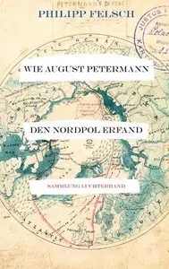 Wie August Petermann den Nordpol erfand (Repost)