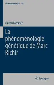 Florian Forestier, "La phénoménologie génétique de Marc Richir"