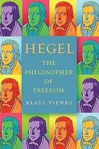 Hegel: The Philosopher of Freedom