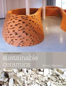 Sustainable Ceramics: A Practical Guide (New Ceramics)