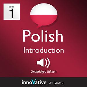 Learn Polish - Level 1: Introduction to Polish [Audiobook]