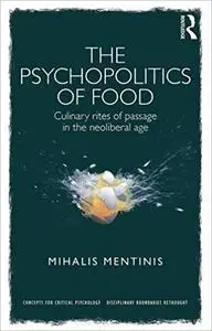 The Psychopolitics of Food: Culinary rites of passage in the neoliberal age